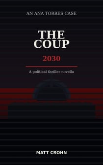 The coup, 2030 - Ana Torres Cases, #4
