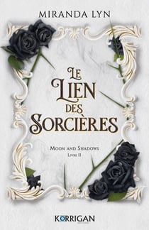 Moon and Shadows T2 - Le lien des sorcières