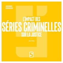 L'impact des séries criminelles sur la justice