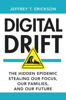 Digital Drift - The Hidden Epidemic Stealing Our Focus, Our Families, and Our Future