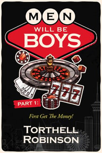 Men Will Be Boys: Part 1: First, Get The Money! - Men Will Be Boys, #1