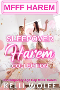 Sleepover Harem Collection - Contemporary Age Gap MFFF Harem - Sleepover Harem