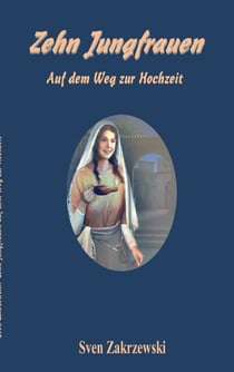 Zehn Jungfrauen - Auf dem Weg zur Hochzeit