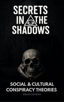 Social and Cultural Conspiracy Theories - Secrets in the Shadows, #5