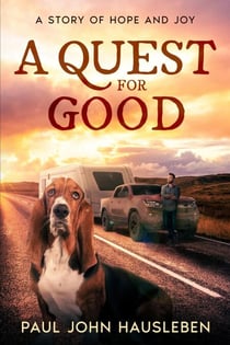 A Quest for Good. A Story of Hope and Joy