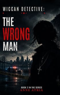 Wiccan Detective: The Wrong Man - Wiccan Detective, #2