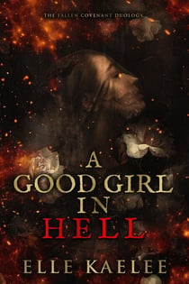 A Good Girl in Hell - The Fallen Covenant Duology, #1