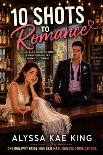 10 Shots to Romance - "A Bride Walks Into a Bar" Series, #1