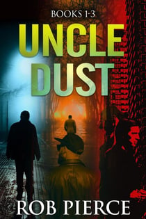 Uncle Dust - Books 1-3 - Uncle Dust
