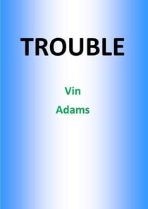 Trouble