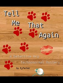 Tell Me That Again - Detective Urp Technonormal Mysteries, #1