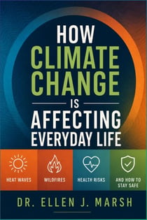 How Climate Change Is Affecting Everyday Life - Heat Waves, Wildfires, Health Risks, and how to Stay Safe