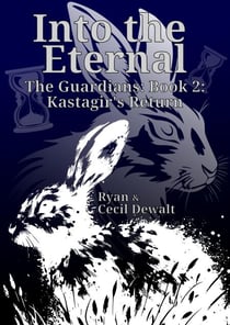 Into the Eternal: Kastagir's Return - The Guardians, #2