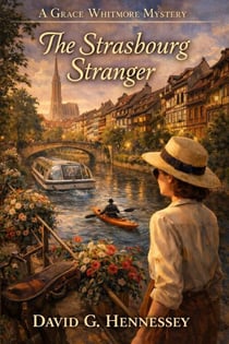 The  Strasbourg Stranger - Grace Whitmore Mystery, #86
