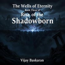 Rise of the Shadowborn - The Wells of Eternity, #3