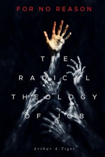 For No Reason: The Radical Theology of Job and What It Reveals About Suffering, Grief, and the Silence of God - The Art of Living