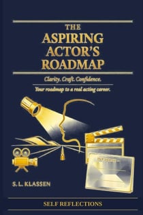 The Aspiring Actors Roadmap - Self Reflections