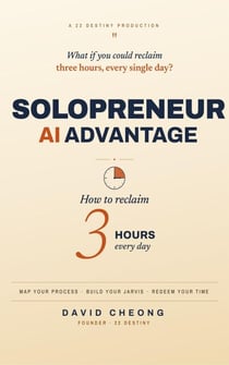 Solopreneur AI Advantage - 22 Destiny AI Series, #1