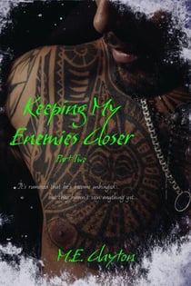 Keeping My Enemies Closer Pt. 2 - The Bratva Duets, #4