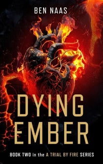 Dying Ember - A Trial by Fire, #2