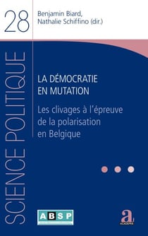 La démocratie en mutation - Les clivages à l’épreuve de la polarisation en Belgique