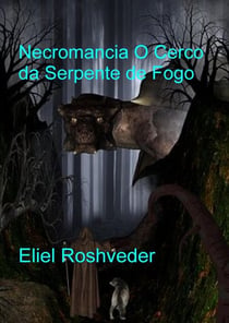 Necromancia O Cerco da Serpente de Fogo - Contos de terror, #14