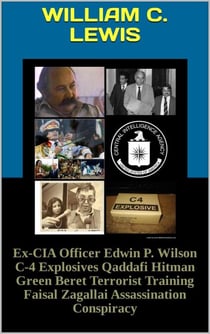 Ex-CIA Officer Edwin P. Wilson C-4 Explosives Qaddafi Hitman Green Beret Terrorist Training Faisal Zagallai Assassination Conspiracy - Corruption, #60