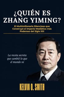 ¿QUIÉN ES ZHANG YIMING?: El Multimillonario Silencioso que Construyó el Imperio Mediático más Poderoso del Siglo XXI.   La Receta Secreta que cambió lo que el Mundo ve