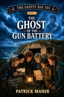 The Ghost of the Gun Battery - Safety Bay Six, #2