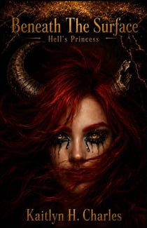 Beneath The Surface: Hell's Princess - Beneath The Surface, #1