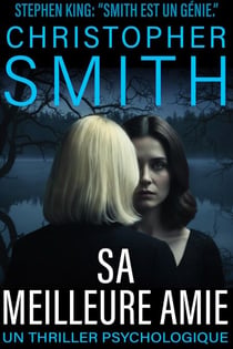 SA MEILLEURE AMIE : UN THRILLER PSYCHOLOGIQUE