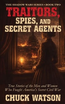 Traitors, Spies, and Secret Agents - The Shadow Wars, #2