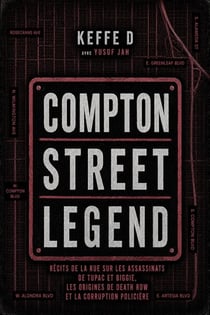 Compton Street Legend: Récits de la rue sur les assassinats de Tupac et Biggie, les origines de Death Row et la corruption policière