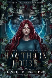Hawthorn House - The Eternal Moon Series, #1