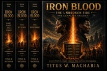 Iron Blood: The Unbroken Fire-The Complete Trilogy