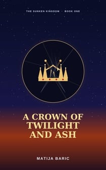 A Crown of Twilight and Ash
