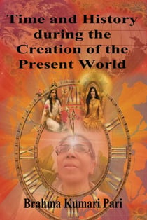 Time and History during the Creation of the Present World