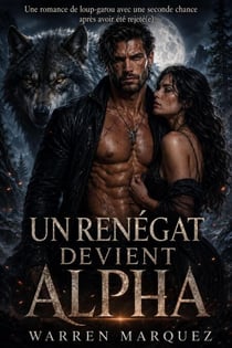 Un renégat devient alpha - Une romance de loup-garou avec une seconde chance après avoir été rejeté(e), #1