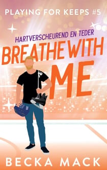 Breathe with me - Playing for keeps, #5