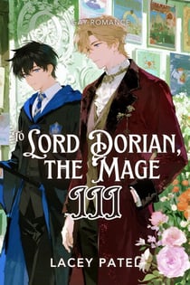 Gay Romance: To Lord Dorian, the Mage III - Gay Romance: To Lord Dorian, the Mage, #3