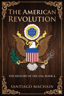 The American Revolution - The History of the USA, #4