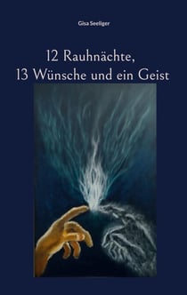 12 Rauhnächte, 13 Wünsche und ein Geist