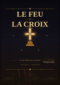 Le Feu et la Croix