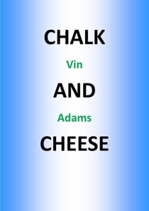 Chalk and Cheese
