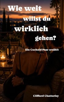 Wie weit willst du wirklich gehen? Ein Cuckold-Paar erzählt