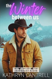 The Winter Between Us - Ironheart Ridge, #5