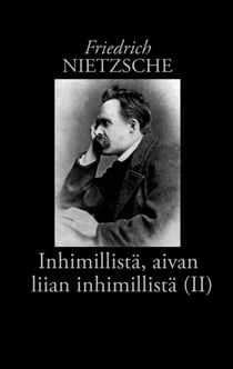 Inhimillistä, aivan liian inhimillistä (II) - Kirja vapaille hengille