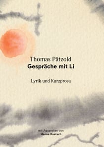 Gespräche mit Li - Lyrik und Kurzprosa