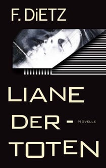 Liane der Toten - Dark Fantasy, Dark Romance, Melancholisch, Düster, Atmosphärisch