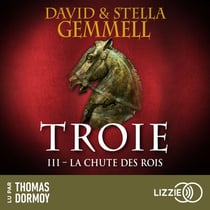La Chute des Rois - Troie - Tome 3